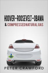 Hoover - Roosevelt - Obama and Compressed Natural Gas