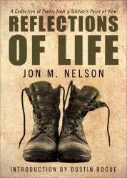 Reflections of Life : A Collection of Poetry from a Soldier's Point of View