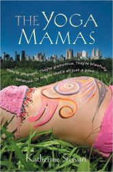 The Yoga Mamas : A Novel