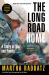 The Long Road Home : A Story of War and Family
