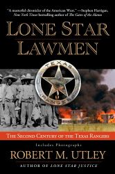 Lone Star Lawmen : The Second Century of the Texas Rangers