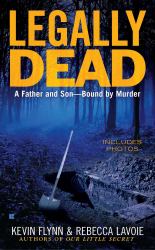 Legally Dead : A Father and Son--Bound by Murder