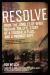 Resolve : From the Jungles of WW II Bataan,the Epic Story of a Soldier, a Flag, and a Promise Kept