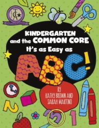 Kindergarten and the Common Core : It's As Easy As ABC!