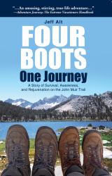Four Boots-One Journey : A Story of Survival, Awareness and Rejuvenation on the John Muir Trail