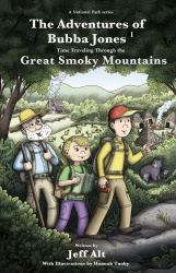 The Adventures of Bubba Jones : Time Traveling Through the Great Smoky Mountains