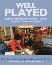 Well Played, Grades K-2 : Building Mathematical Thinking Through Number Games and Puzzles