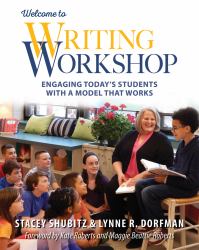 Welcome to Writing Workshop : Engaging Today's Students with a Model That Works