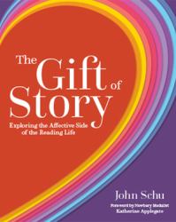 The Gift of Story : Exploring the Affective Side of the Reading Life