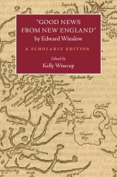 "Good News from New England" by Edward Winslow : A Scholarly Edition