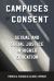 Campuses of Consent : Sexual and Social Justice in Higher Education Campuses of Consent : Sexual and Social Justice in Higher Education