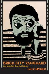 Brick City Vanguard : Amiri Baraka, Black Music, Black Modernity