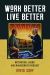 Work Better, Live Better : Motivation, Labor, and Management Ideology