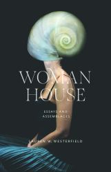 Woman House : Essays and Assemblages