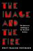 The Image and the Fire : The Subversive Anthology in the Twentieth Century The Image and the Fire : The Subversive Anthology in the Twentieth Century