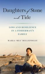 Daughters of Stone and Tide : Loss and Resilience in a Fisherman's Family