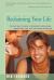 Reclaiming Your Life : The Gay Man's Guide to Recovery from Abuse, Addictions, and Self-Defeating Behavior