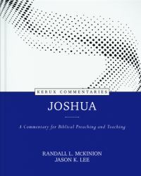 Joshua - Kerux : A Commentary for Biblical Preaching and Teaching