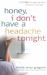 Honey, I Don't Have a Headache Tonight : Help for Women Who Want to Feel More in the Mood