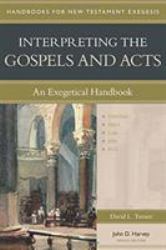 Interpreting the Gospels and Acts : An Exegetical Handbook