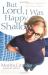 But Lord, I Was Happy Shallow : Lessons Learned in the Deep Places