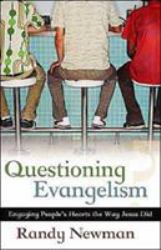 Questioning Evangelism : Engaging People's Hearts the Way Jesus Did
