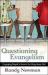 Questioning Evangelism : Engaging People's Hearts the Way Jesus Did