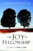 The Joy of Fellowship : A Study of First John