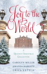 Joy to the World : A Regency Christmas Collection