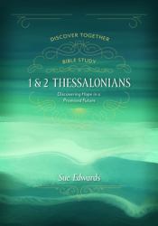 1 and 2 Thessalonians : Discovering Hope in a Promised Future