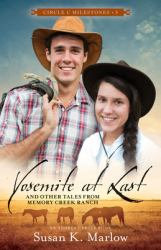 Yosemite at Last : And Other Tales from Memory Creek Ranch