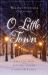 O Little Town : A Romance Christmas Collection