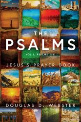 The Psalms : Jesus's Prayer Book: Psalms 1-41