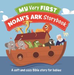 My Very First Noah's Ark Storybook : A Soft and Cozy Bible Story for Babies