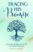 Tracing His Promise : Understanding the Bigger Story of Jesus and What That Means for Us