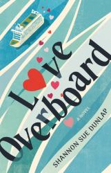 Love Overboard : A Novel