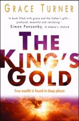 The King's Gold : True Wealth Is Found in Deeper Places