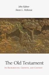 The Old Testament : Its Background, Growth, and Content