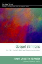 Gospel Sermons : On Faith, the Holy Spirit, and the Coming Kingdom