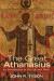 The Great Athanasius : An Introduction to His Life and Work