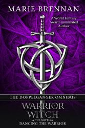 The Doppelganger Omnibus : Includes Warrior, Witch, and Dancing the Warrior
