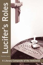 Lucifer's Roles : A Literary Composite of the Antichrist