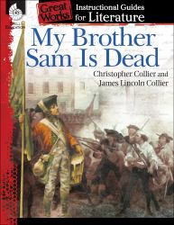 My Brother Sam Is Dead : An Instructional Guide for Literature