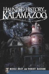 Haunted History of Kalamazoo