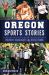 Oregon Sports Stories