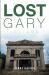 Lost Gary, Indiana Lost Gary, Indiana