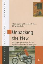 Unpacking the New : Critical Perspectives on Cultural Syncretization in Africa and Beyond