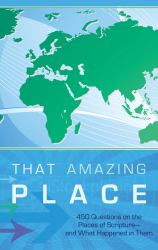 That Amazing Place : A Bible-Lands Trivia Challenge