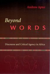 Beyond Words : Discourse and Critical Agency in Africa