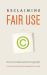 Reclaiming Fair Use : How to Put Balance Back in Copyright